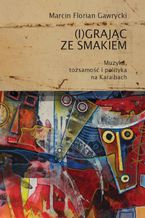 Okładka - (I)grając ze smakiem - Marcin Florian Gawrycki