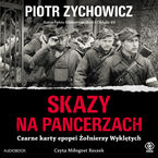 Skazy na pancerzach. Czarne karty epopei Żołnierzy Wyklętych