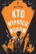 Okładka - Kto wypuścił bogów? - Maz Evans