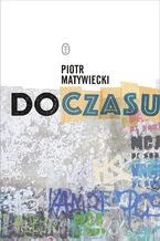 Okładka - Do czasu - Piotr Matywiecki