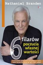 Okładka - 6 filarów poczucia własnej wartości - Nathaniel Branden