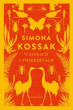 Okładka - O ziołach i zwierzętach - Simona Kossak