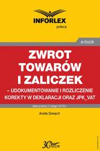 Zwrot towarów i zaliczek - udokumentowanie i rozliczenie korekty w deklaracji oraz JPK_VAT