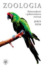 Okładka - Zoologia. Różnorodność i pokrewieństwa zwierząt - Jerzy Dzik