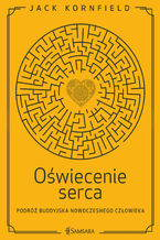 Okładka - Oświecenie serca. Podróż buddyjska nowoczesnego człowieka - Jack Kornfield