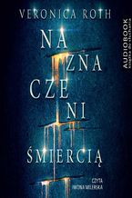 Okładka - Naznaczeni śmiercią - Veronica Roth