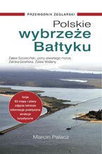 Polskie wybrzeże Bałtyku. Przewodnik żeglarski