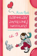 Dzienniczek zakręconej nastolatki cz.3