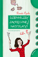 Okładka - Dzienniczek Zakręconej Nastolatki cz.2 - Renata Opala