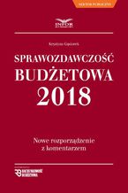 Okładka - Sprawozdawczość budżetowa. Nowe rozporządzenie z komentarzem - Krystyna Gąsiorek