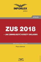 ZUS 2018  jak zmniejszyć koszty składek