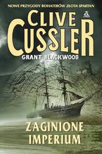 Okładka - Zaginione imperium - Clive Cussler, Grant Blackwood