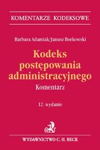 Okładka - Kodeks postępowania administracyjnego. Komentarz - Barbara Adamiak, Janusz Borkowski