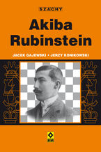 Okładka - Akiba Rubinstein - Jacek Gajewski, Jerzy Konikowski