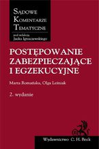 Okładka - Postępowanie zabezpieczające i egzekucyjne - Jacek Ignaczewski, Marta Romańska, Olga Leśniak