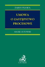 Okładka - Umowa o zastępstwo procesowe - Maciej Gutowski