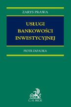 Okładka - Usługi bankowości inwestycyjnej - Piotr Zapadka