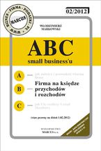 Okładka - ABC - Firma na księdze przychodów i rozchodów 2012 - Włodzimierz Markowski