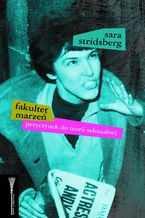 Okładka - Fakultet marzeń - Sara Stridsberg