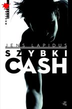 Okładka - Szybki cash. Głód, nienawiść, pogoń - Jens Lapidus