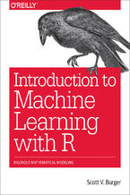 Okładka książki Introduction to Machine Learning with R. Rigorous Mathematical Analysis