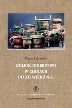 Kolekcjonerstwo w Chinach do XII wieku n. e