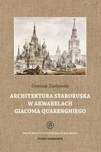 Architektura staroruska w akwarelach Giacoma Quarenghiego