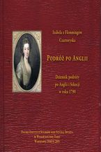 Podróż po Anglii Dziennik podróży po Anglii i Szkocji w roku 1790