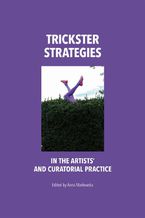 Okadka ksiki Trickster Strategies in the Artists' and Curatorial Practice
