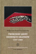 Twórczość grupy Dziewięciu Grafików. 1947-1960