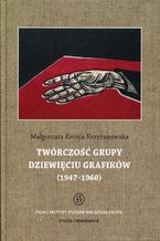 Twrczo grupy Dziewiciu Grafikw. 1947-1960