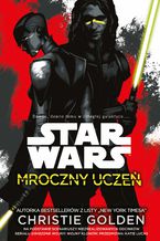 Okładka - Star Wars. Mroczny uczeń - Christie Golden