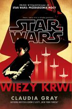 Okładka - Star Wars. Więzy krwi - Claudia Gray