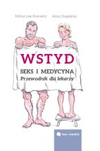 Okładka - Wstyd. Seks i medycyna. Przewodnik dla lekarzy - Michał Lew-Starowicz, Alicja Długołęcka