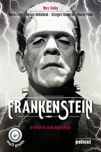 Okładka - Frankenstein w wersji do nauki angielskiego - Mary Shelley, Marta Fihel, Dariusz Jemielniak, Grzegorz Komerski, Maciej Polak