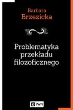 Problematyka przekadu filozoficznego. Na przykadzie tumacze Jacques'a Derridy w Polsce