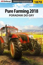 Okładka - Pure Farming 2018 - poradnik do gry - Patrick "Yxu" Homa