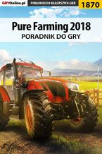 Pure Farming 2018 - poradnik do gry