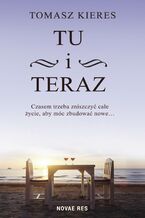 Okładka - Tu i teraz - Tomasz Kieres