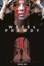 Okładka - Węzeł prawdy - Iwona Wej