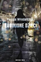 Okładka - Zaginione dzieci - Paulina Włodarczyk