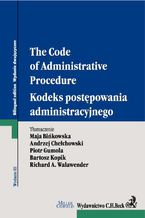 Okadka ksiki Kodeks postpowania administracyjnego. The Code of Administrative Procedure. Wydanie 3