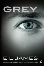Okładka - Grey. Pięćdziesiąt twarzy Greya oczami Christiana - E L James