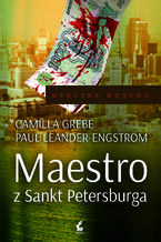 Okładka - Maestro z Sankt Petersburga - Camilla Grebe, Paul Leander-Engström, Elżbieta Ptaszyńska-Sadowska