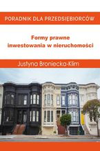 Okładka - Formy prawne inwestowania w nieruchomości - Justyna Broniecka-Klim