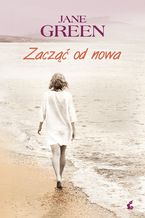 Okładka - Zacząć od nowa - Alina Siewior-Kuś, Jane Green