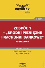 Okadka ksiki Zesp 1 rodki pienine i rachunki bankowe po zmianach
