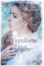 Okładka - Niepokorne. Eliza - Agnieszka Wojdowicz