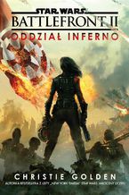 Okładka - Star Wars. Battlefront. Oddział Inferno - Christie Golden