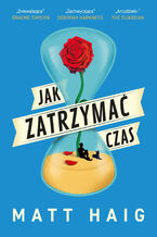 Okładka - Jak zatrzymać czas - Matt Haig